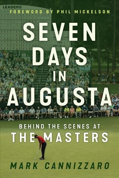 Seven Days in Augusta: Behind the Scenes at the Masters (Hardcover)