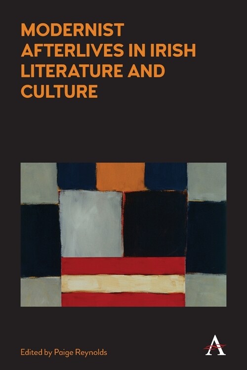 Modernist Afterlives in Irish Literature and Culture (Paperback)