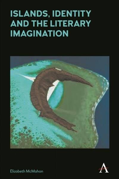 Islands, Identity and the Literary Imagination (Paperback)