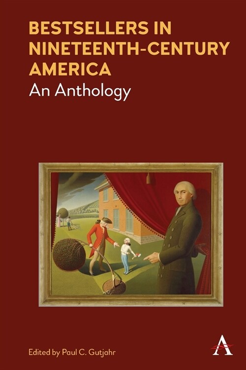 Bestsellers in Nineteenth-Century America : An Anthology (Paperback)