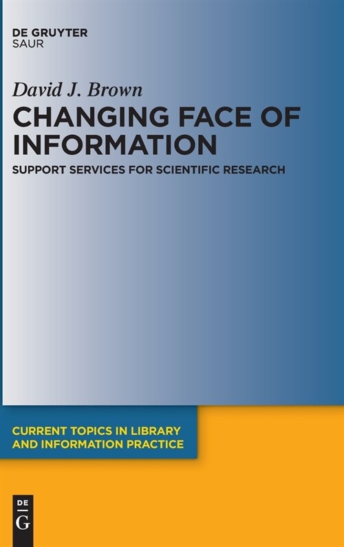 Changing Face of Information: Support Services for Scientific Research (Hardcover)