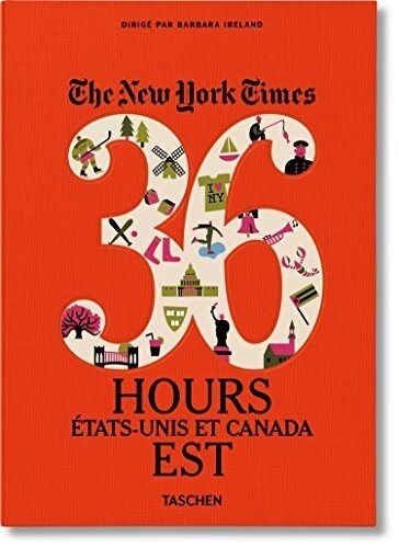 Nyt. 36 Hours. ?ats-Unis Et Canada. Est (Paperback)