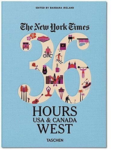 Nyt. 36 Hours. ?ats-Unis Et Canada. Ouest (Paperback)