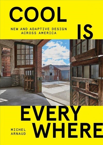 Cool Is Everywhere: New and Adaptive Design Across America (Hardcover)