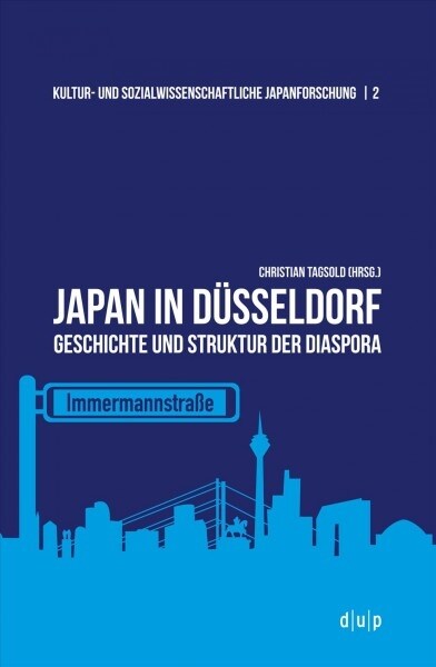 Japan in D?seldorf: Geschichte Und Struktur Der Diaspora (Paperback)