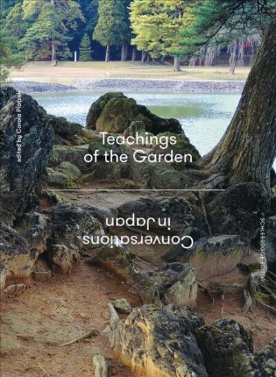 Teachings of the Garden: Conversations in Japan (Paperback)