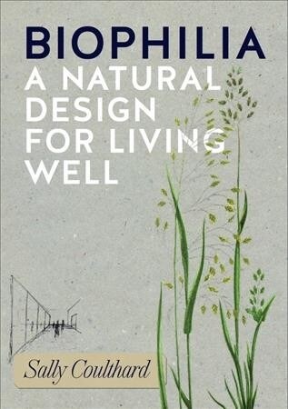 Biophilia : You + Nature + Home (Hardcover)