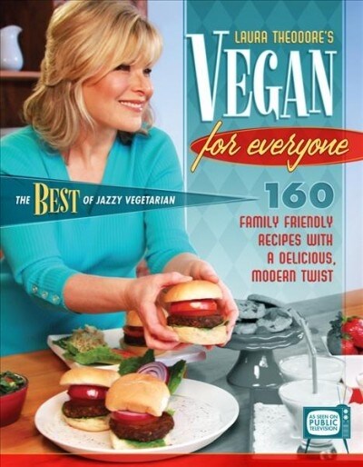 Vegan for Everyone: 160 Family Friendly Recipes with a Delicious, Modern Twist (Hardcover)