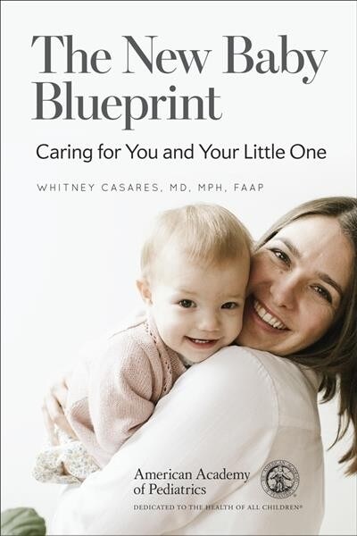 The New Baby Blueprint: Caring for You and Your Little One (Paperback)