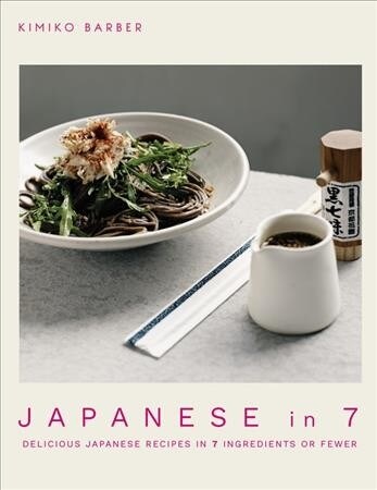 Japanese in 7 : Delicious Japanese recipes in 7 ingredients or fewer (Paperback)