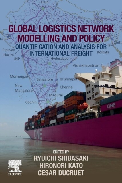 Global Logistics Network Modelling and Policy: Quantification and Analysis for International Freight (Paperback)