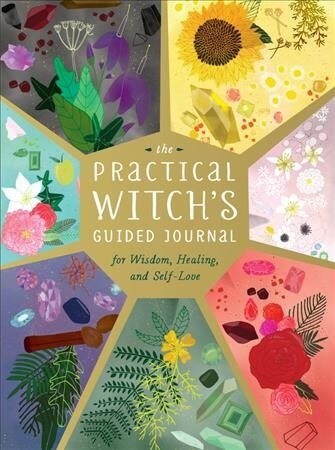 The Practical Witchs Guided Journal: For Wisdom, Healing, and Self-Love (Hardcover)