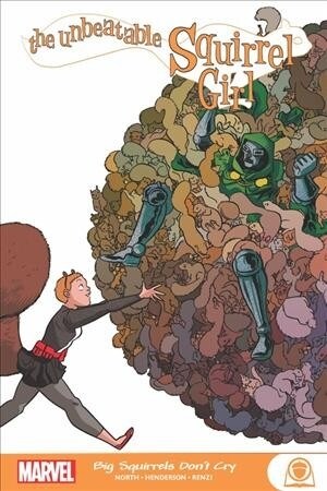 The Unbeatable Squirrel Girl: Big Squirrels Dont Cry (Paperback)