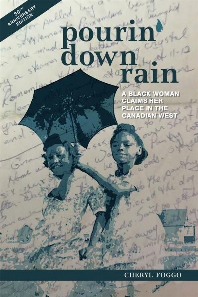 Pourin Down Rain: A Black Woman Claims Her Place in the Canadian West (Paperback, 2)