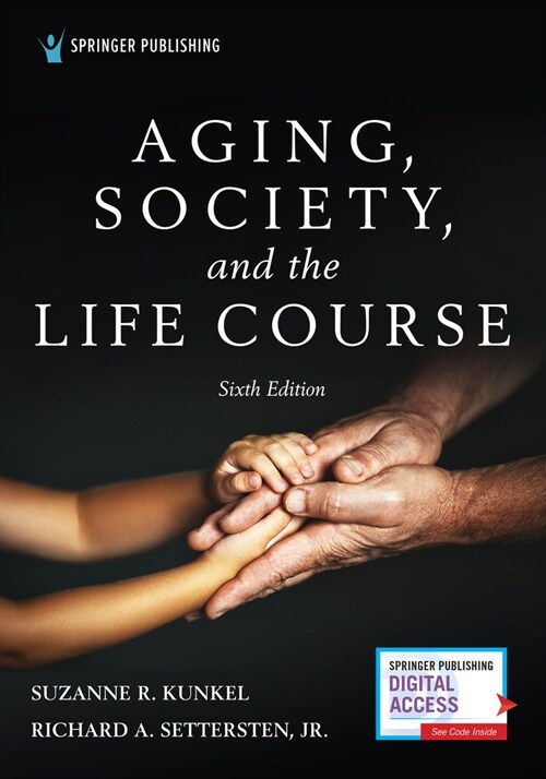 Aging, Society, and the Life Course, Sixth Edition (Paperback, 6)