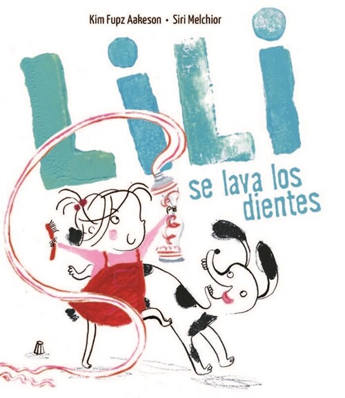 Lili se lava los dientes / Lily Brushes Her Teeth (Hardcover)
