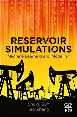Reservoir Simulations: Machine Learning and Modeling (Paperback)