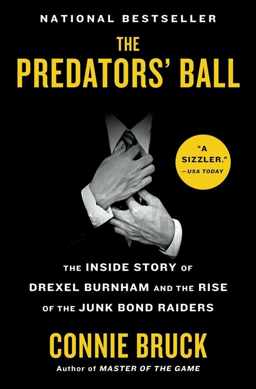 The Predators Ball: The Inside Story of Drexel Burnham and the Rise of the Junk Bond Raiders (Paperback)