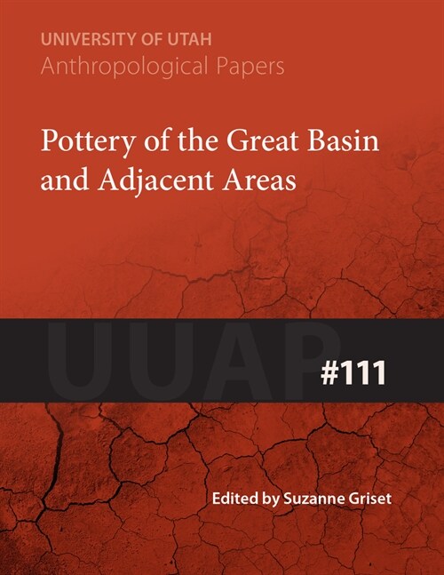 Pottery of the Great Basin and Adjacent Areas: Uuap 111 Volume 111 (Paperback)