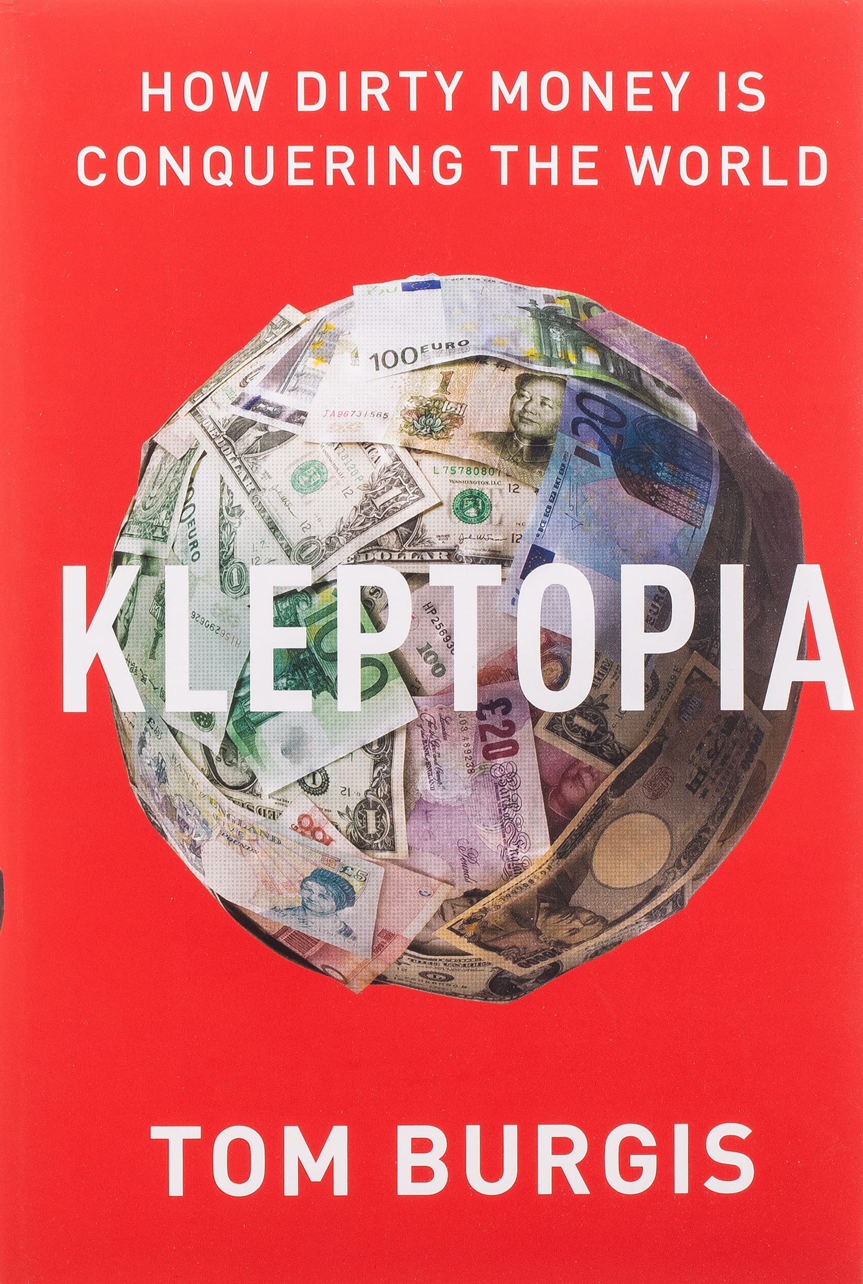 Kleptopia: How Dirty Money Is Conquering the World (Hardcover)