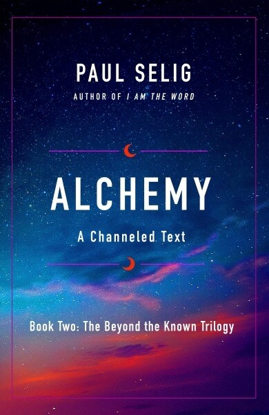 Alchemy: A Channeled Text (Paperback)