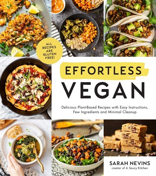 Effortless Vegan: Delicious Plant-Based Recipes with Easy Instructions, Few Ingredients and Minimal Cleanup (Paperback)