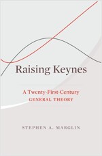 Raising Keynes: A Twenty-First-Century General Theory (Hardcover)