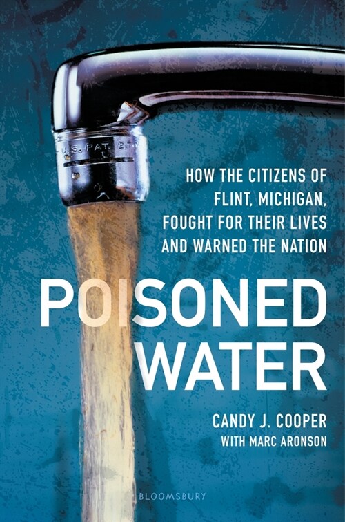 Poisoned Water: How the Citizens of Flint, Michigan, Fought for Their Lives and Warned the Nation (Hardcover)