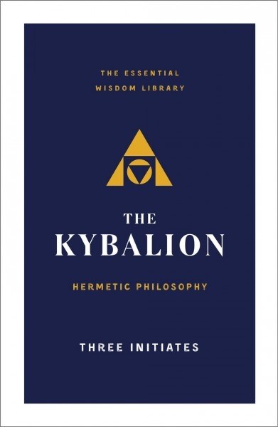 The Kybalion: Hermetic Philosophy (Paperback)