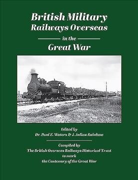 British Military Railways Overseas in the Great War (Hardcover)