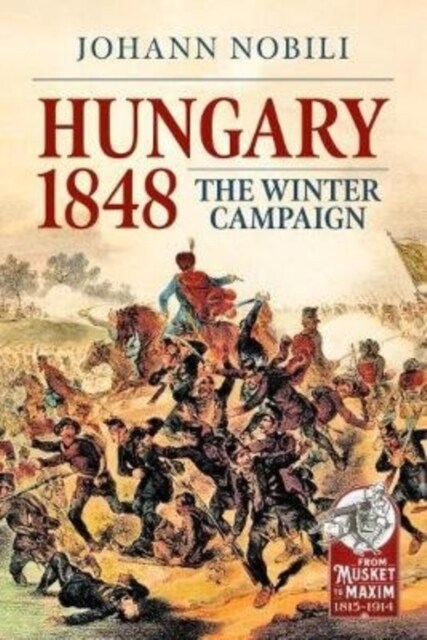 Hungary 1848 : The Winter Campaign (Paperback)