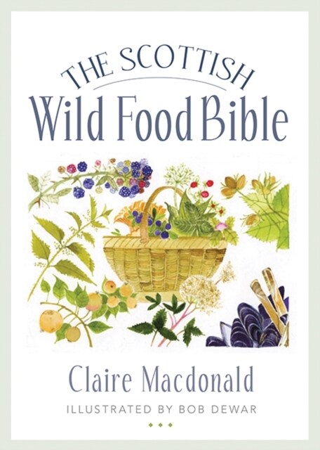 The Scottish Wild Food Bible (Paperback)