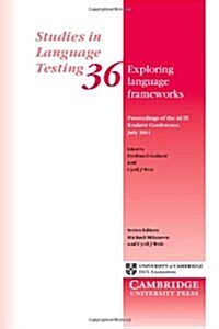 Exploring Language Frameworks : Proceedings of the ALTE Krakow Conference, July 2011 (Paperback)