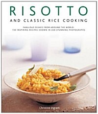 Risotto and Rice : 150 Delicious Recipes Shown in 220 Inspiring Photographs (Paperback)