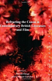Refracting the Canon in Contemporary British Literature and Film (Paperback)