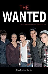 The Wanted: The Unauthorized Biography (Paperback)