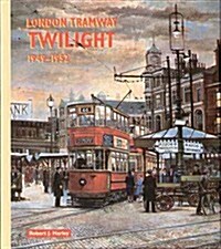 London Tramway Twilight (Hardcover)