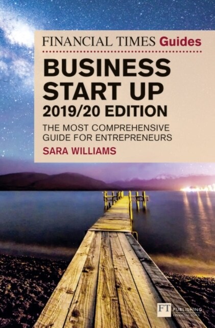 Financial Times Guide to Business Start Up, The, 2019-2020 : The Most Comprehensive Guide for Entrepreneurs (Paperback, 31 ed)