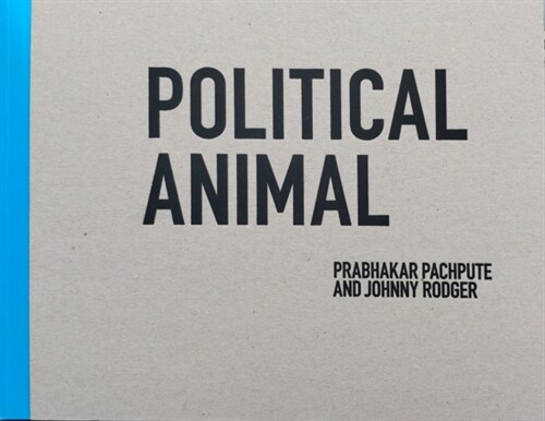 Political Animal : Prabhakar Pachpute (Hardcover)