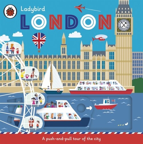 Ladybird London : A push-and-pull tour of the city (Board Book)