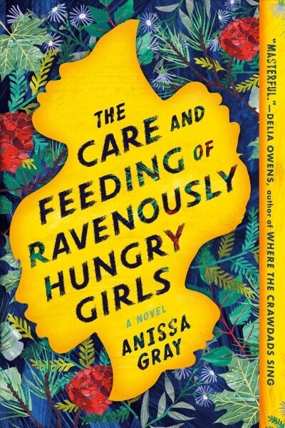 The Care And Feeding Of Ravenously Hungry Girls (Paperback)
