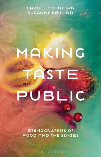 Making Taste Public : Ethnographies of Food and the Senses (Paperback)