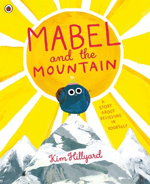 Mabel and the Mountain : a story about believing in yourself (Paperback)