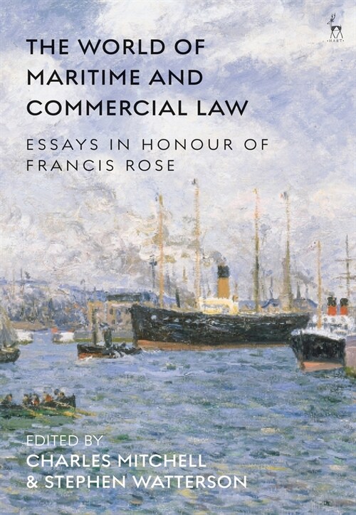 The World of Maritime and Commercial Law : Essays in Honour of Francis Rose (Hardcover)
