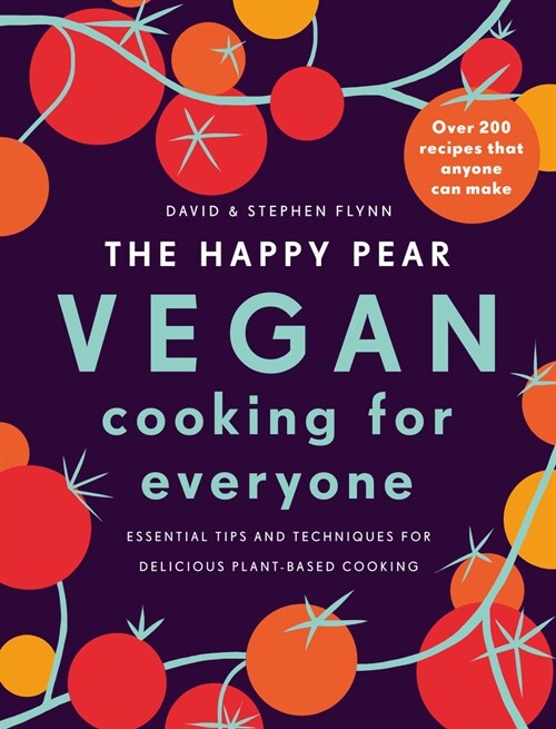 The Happy Pear: The Essentials of Vegan Cooking for Everyone (Hardcover)