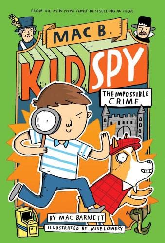 The Impossible Crime (Mac B., Kid Spy #2) (Paperback)