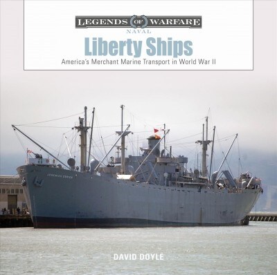 Liberty Ships: Americas Merchant Marine Transport in World War II (Hardcover)