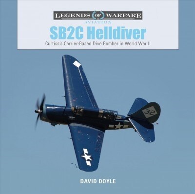 Sb2c Helldiver: Curtisss Carrier-Based Dive Bomber in World War II (Hardcover)