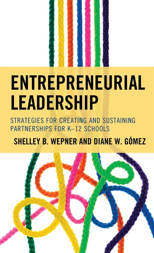 Entrepreneurial Leadership: Strategies for Creating and Sustaining Partnerships for K-12 Schools (Hardcover)