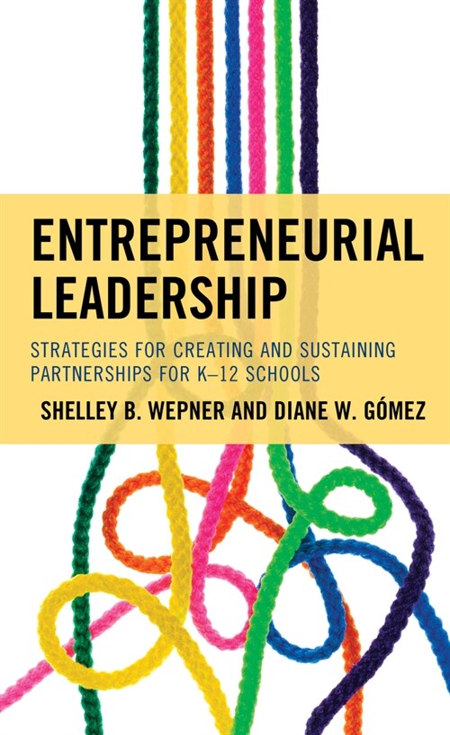 Entrepreneurial Leadership: Strategies for Creating and Sustaining Partnerships for K-12 Schools (Paperback)